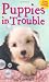 Puppies in Trouble