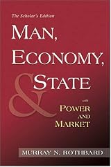 Man, Economy, and State with Power and Market (Scholars Edition) by Murray N. Rothbard
