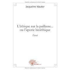 L'�thique sur la paillasse ...ou l'aporie bio�thique