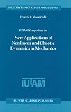 IUTAM Symposium on New Applications of Nonlinear and Chaotic Dynamics in Mechanics (Solid Mechanics and Its Applications)
