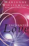 Enchanted Love: The Mystical Power Of Intimate Relationships