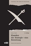 Klassiker der Strategie - eine Bewertung (Strategie und Konfliktforschung) - Albert A. Stahel