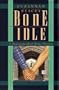 Bone Idle (A Superintendent Bone Mystery)