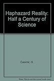 Haphazard reality : half a century of science