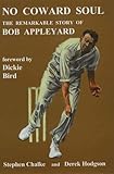 No coward soul : the remarkable story of Bob Appleyard
