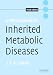 A Clinical Guide to Inherited Metabolic Diseases