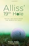 Alliss' 19th Hole: Trivial Delights from the World of Golf