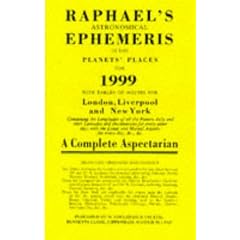 Raphael's Astronomical Ephemeris of the Planets' Places for 1999: A Complete Aspectarian (Raphael's Astronomical Ephemeris of the Planet's Places)