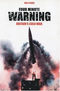 Four Minute Warning: Britain's Cold War