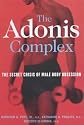 The Adonis Complex: The Secret Crisis of Male Body Obsession