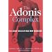 The Adonis Complex: The Secret Crisis of Male Body Obsession