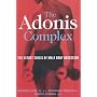 The Adonis Complex: The Secret Crisis of Male Body Obsession