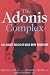 The Adonis Complex: The Secret Crisis of Male Body Obsession
