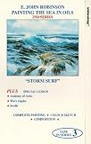 E. John Robinson Painting The Sea In Oils 3 - Storm Surf VHS
