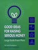 cover of Good Ideas for Raising Serious Money: Large Scale Events (Fundraising Handbooks)