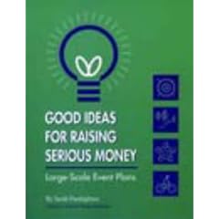 Good Ideas for Raising Serious Money: Large Scale Events (Fundraising Handbooks)