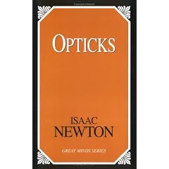 Opticks: Or a Treatise of the Reflections, Inflections, and Colours of Light (Great Minds Series) (Taschenbuch)