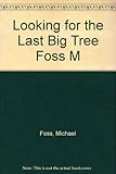 Looking for the last big tree
