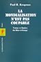 La Mondialisation n'est pas coupable : Vertus et limites du libre-�change