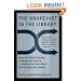 The Anarchist in the Library: How the Clash Between Freedom and Control Is Hacking the Real World and Crashing the System