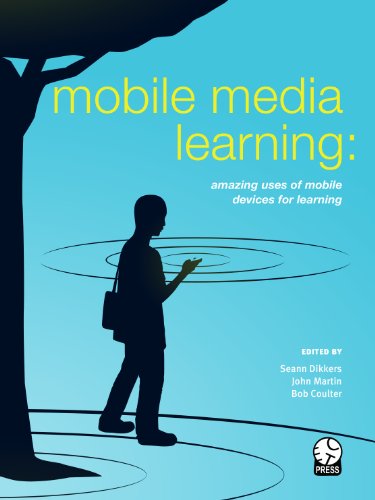 Mobile Media Learning: Amazing Uses of Mobile Devices for Learning