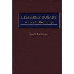 Humphrey Bogart: A Bio-Bibliography (Popular Culture Bio-Bibliographies)