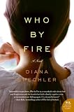 Who by Fire: A Novel (P.S.)