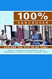 100% Vancouver: Explore the City in No Time! (100% (Mo'media))