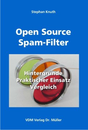 Cover image : Open Source Spam-Filter. Hintergruende - Praktischer - Einsatz - Vergleich