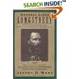 General James Longstreet: The Confederacy's Most Controversial Soldier