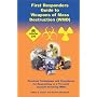 First Responders Guide to Weapons of Mass Destruction (WMD): Practical Techniques and Procedures for Responding to a Terrorist Incident Involving WMD