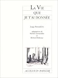 La Vie que je t'ai donn�e