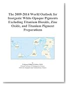 The 2009-2014 World Outlook for Inorganic White Opaque Pigments Excluding Titanium Dioxide, Zinc Oxide, and Titanium Pigment Preparations