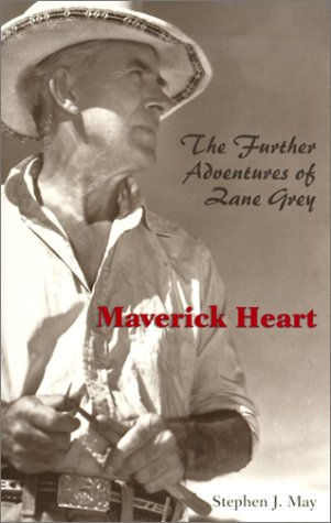 City Travel Guides Discounted  Books : Maverick Heart: The Further Adventures of Zane Grey