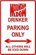 MOUNTAIN DEW DRINKER PARKING street sign