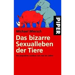 Das bizarre Sexualleben der Tiere: Ein popul�res Lexikon von Aal bis Zebra