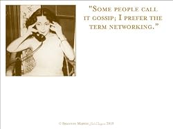 "SOME PEOPLE CALL IT GOSSIP; I PREFER THE TERM NETWORKING." Sticky Note Pad