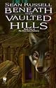 Beneath the Vaulted Hills : The River into Darkness