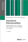 Produkt-Bild: Eskalierte Elternkonflikte: Beratungsarbeit im Interesse des Kindes bei hoch strittigen Trennungen (Ver&ouml;ffentlichungen der Bundeskonferenz f&uuml;r Erziehungsberatung)