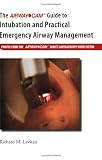 The Airway Cam Guide to Intubation and Practical Emergency Airway Management