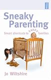 : Sneaky Parenting: Smart Shortcuts to Happy Families