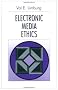 Electronic Media Ethics
