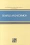 Temple and Cosmos: Beyond This Ignorant Present (The Collected Works of Hugh Nibley, Vol 12 : Ancient History)