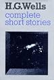 Complete Short Stories of H. G. Wells