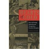 hearts of gold stories of courage dedication and triumph from canadian olympians