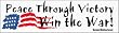 Peace Through Victory. Win the War - patriotic bumper stickers (Medium 10x2.8 in.)