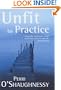 Unfit to Practice