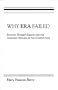 Why ERA Failed: Politics, Women's Rights, and the Amending Process of the Constitution (Everywoman: Studies in History, Literature, & Culture)
