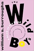 The Wild Boys: A Book of the Dead (Burroughs, William S.)
