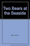 Two bears at the seaside